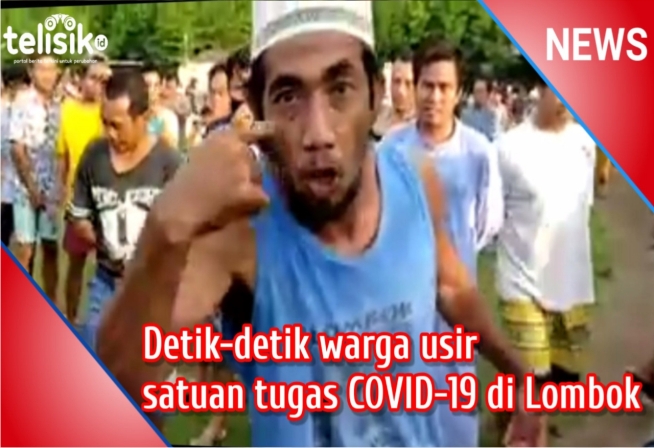 Video: Detik-detik Warga di Lombok Mengusir Petugas COVID-19