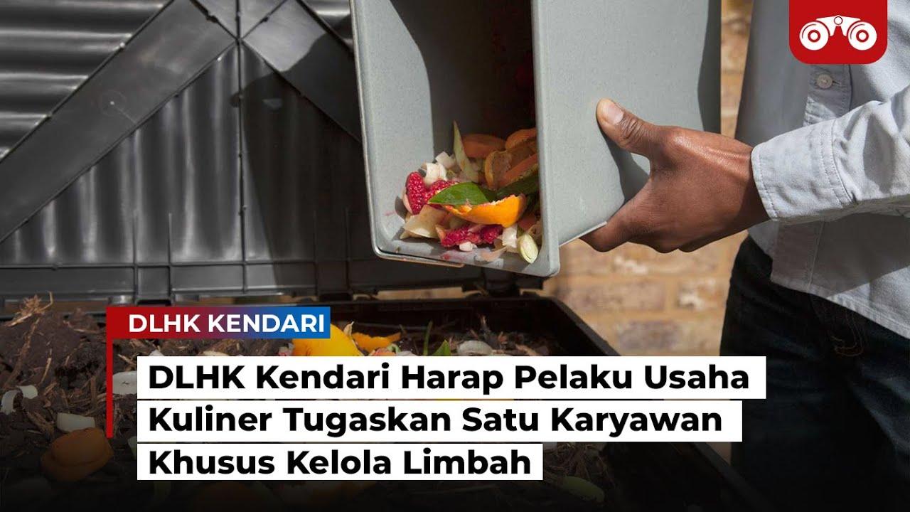 Video: DLHK Kendari Harap Pelaku Usaha Kuliner Tugaskan Satu Karyawan Khusus Kelola Limbah