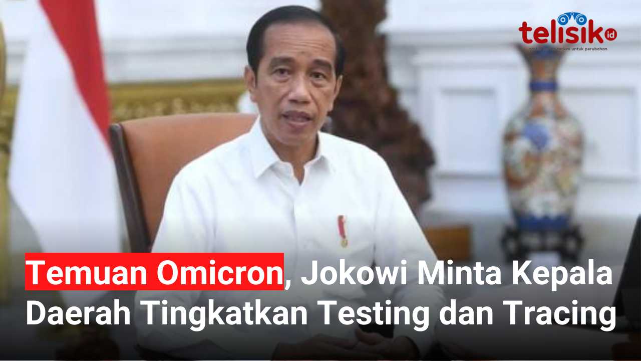 Video: Temuan Omicron, Jokowi Minta Kepala Daerah Tingkatkan Testing dan Tracing