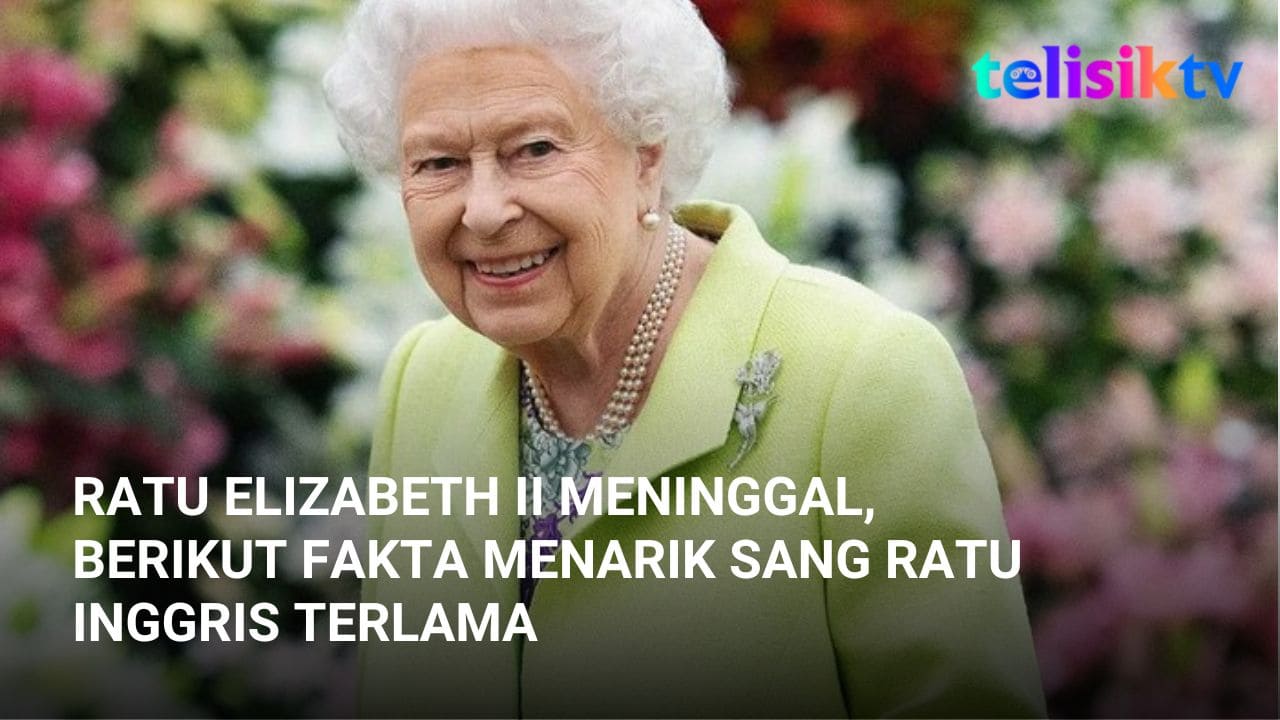 Video: Ratu Elizabeth II Meninggal, Berikut Fakta Menarik Sang Ratu Inggris Terlama