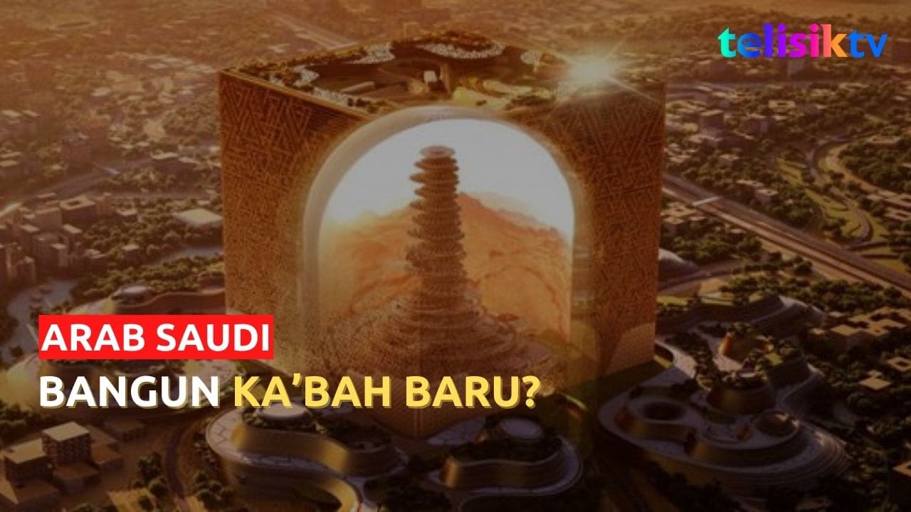 Video: Proyek The Mukaab yang Diklaim Tandingan Ka'bah