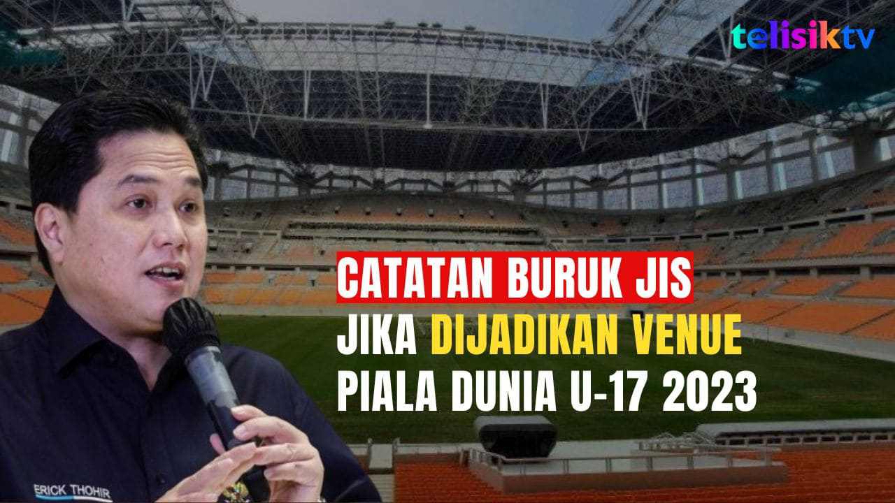 Video: Erick Thohir Khawatir Jika JIS Dijadikan Venue Piala Dunia U-17 2023
