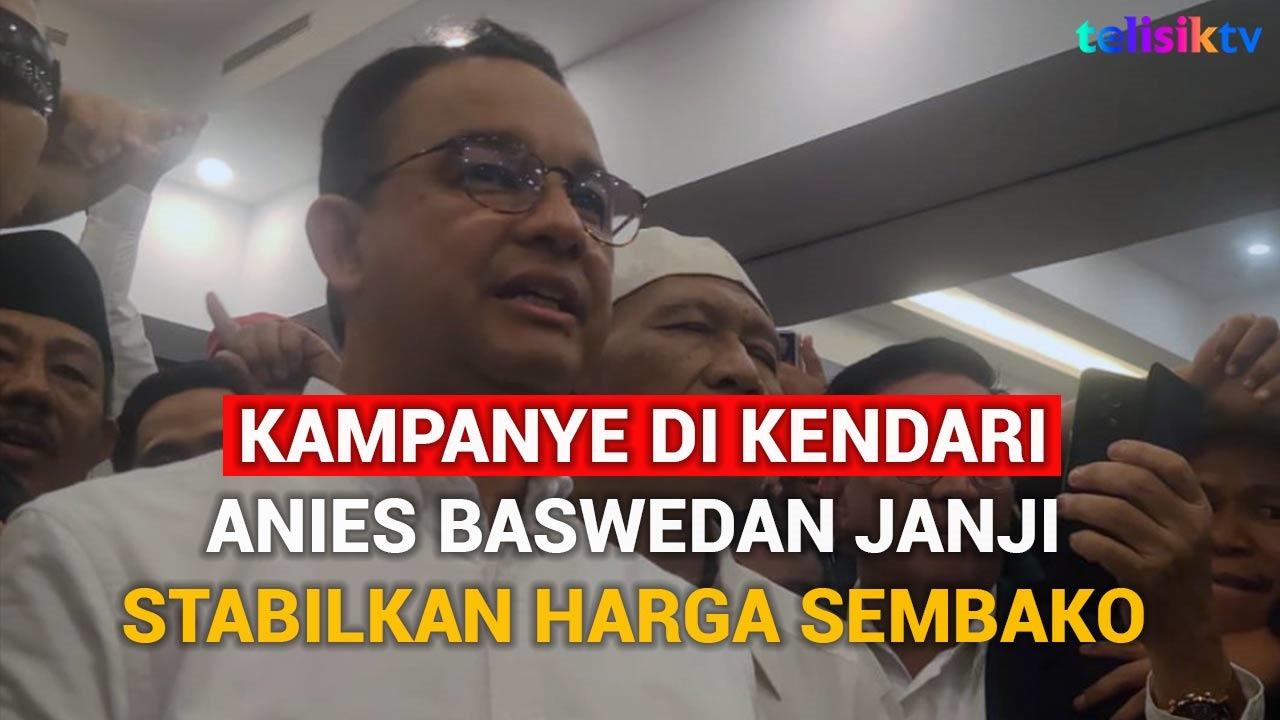 Video: Kampanye di Kendari, Anies Baswedan Janji Stabilkan Harga Sembako
