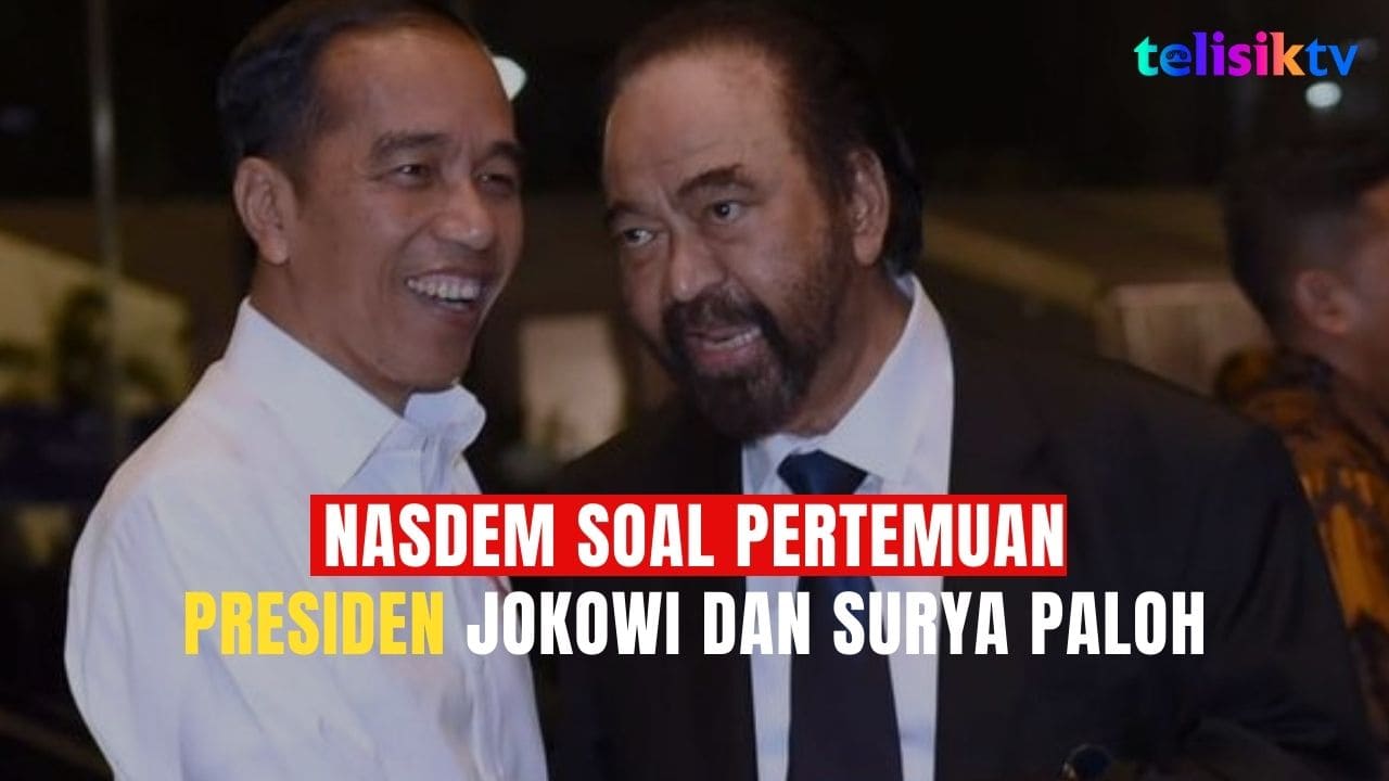 Video: Nasdem Tegaskan Pertemuan Jokowi dan Surya Paloh Tidak Terkait dengan Sikap Politik