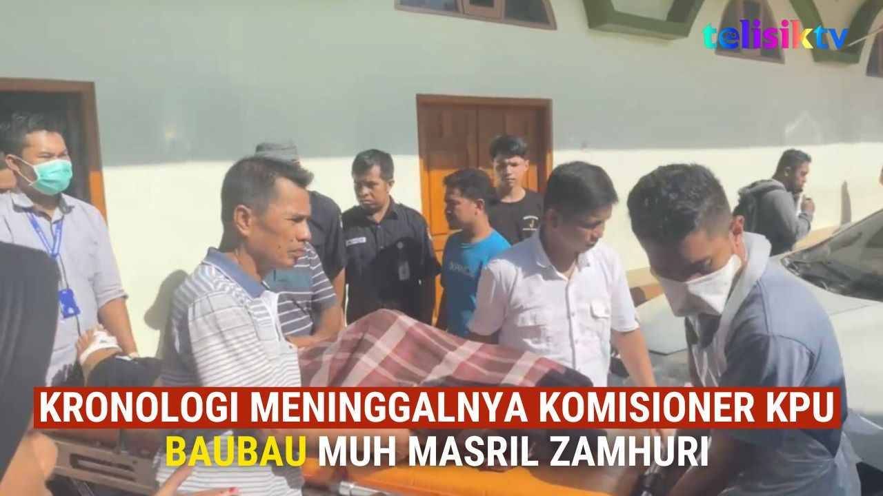 TELISIKTV: Kronologi Meninggalnya Komisioner KPU Baubau Muh. Masril Zamhuri