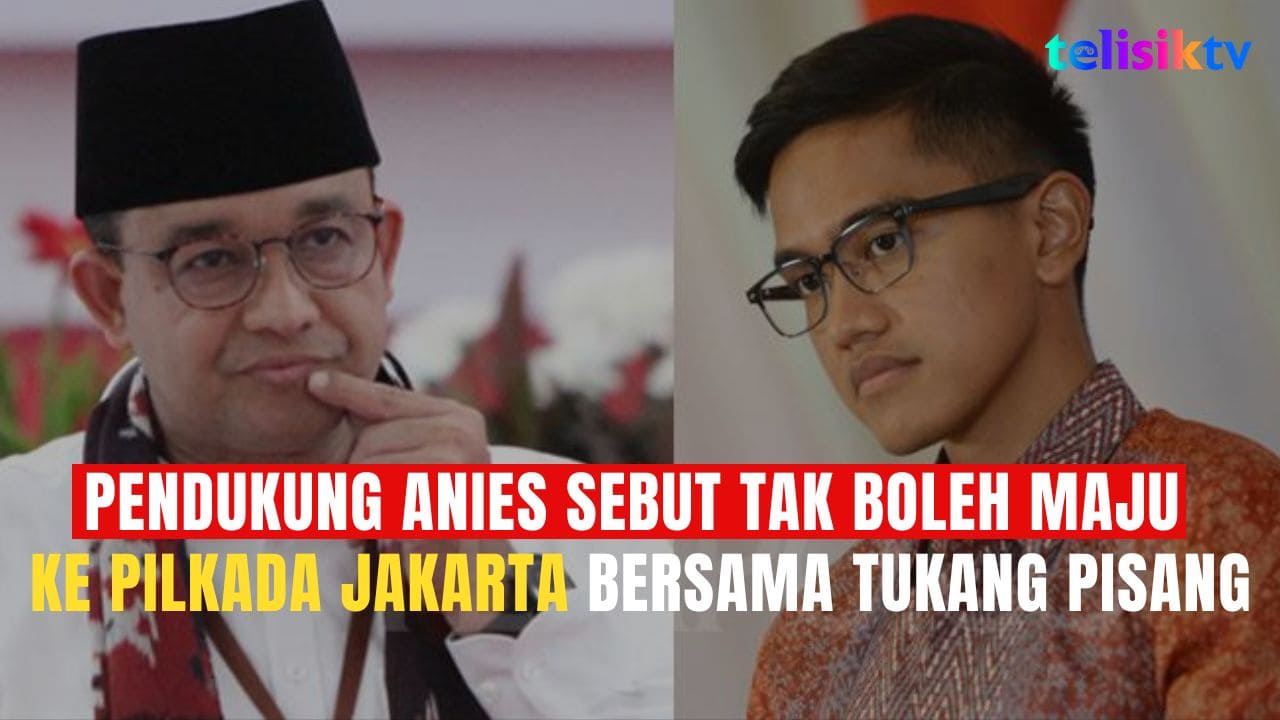 TELISIKTV: Kaesang Ingin Duet Bareng Anies Baswedan di Pilgub Jakarta, Pendukung Anies: Tanpa Tukang Pisang