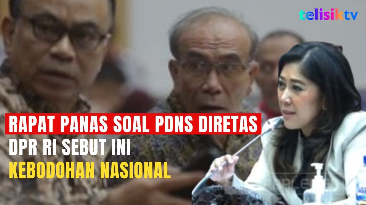 TELISIKTV: PDNS Diretas dan Tidak Ada Buck Up Data, DPR RI: Bukan Masalah Tata Kelola tapi Ini Kebodohan