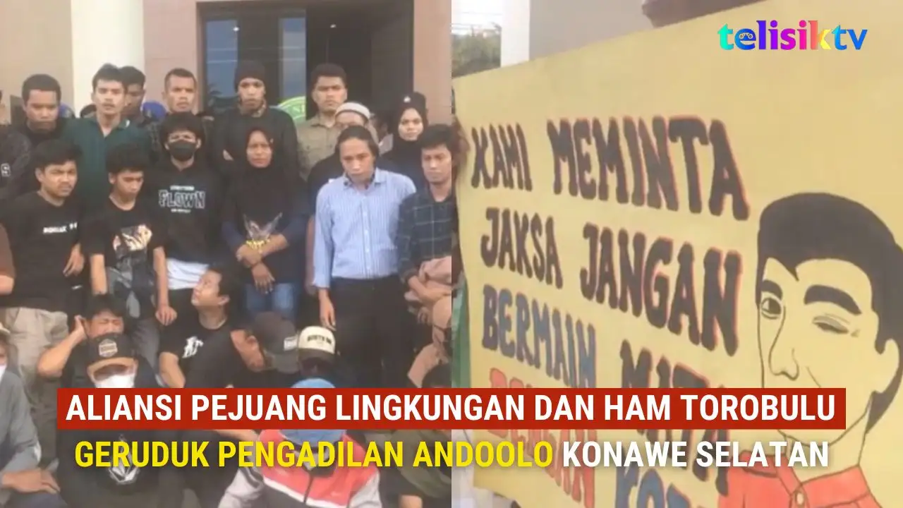 TELISIKTV: Aliansi Pejuang Lingkungan dan HAM Torobulu Geruduk Pengadilan Andoolo Konawe Selatan