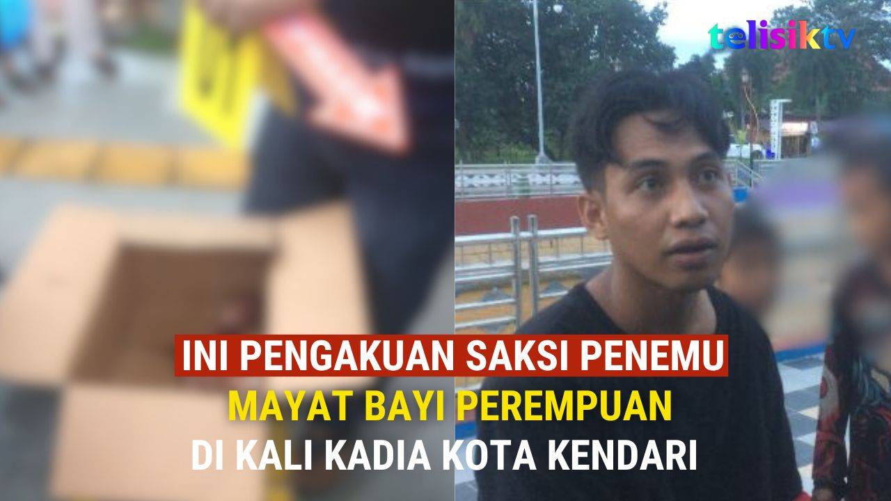 TELISIKTV: Ini Pengakuan Saksi Penemu Mayat Bayi Perempuan di Kali Kadia Kota Kendari