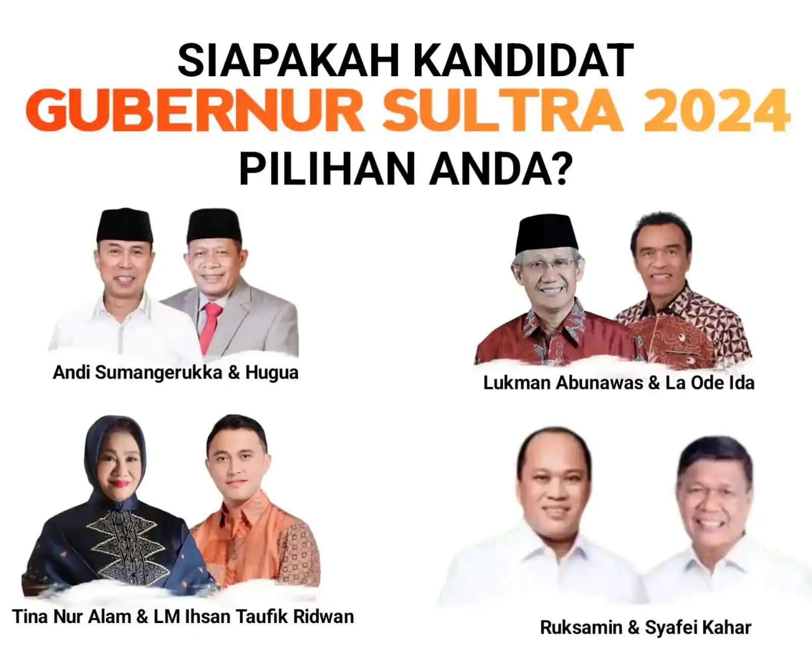 Lukman Abunawas, Andi Sumangerukka, Tina Nur Alam, Ruksamin, Mana Gubernur Pilihan Anda?