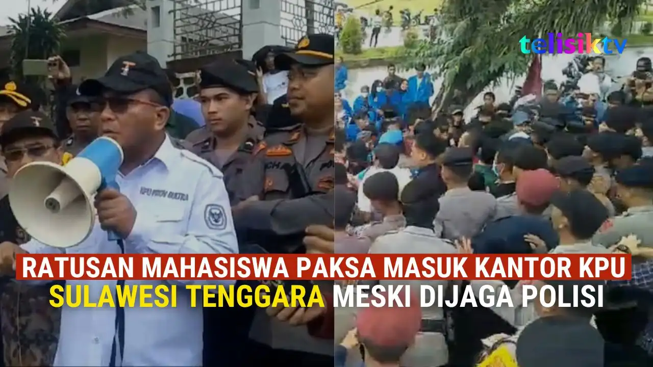 TELISIKTV: Ratusan Mahasiswa Paksa Masuk Kantor KPU Sulawesi Tenggara Meski Dijaga Polisi