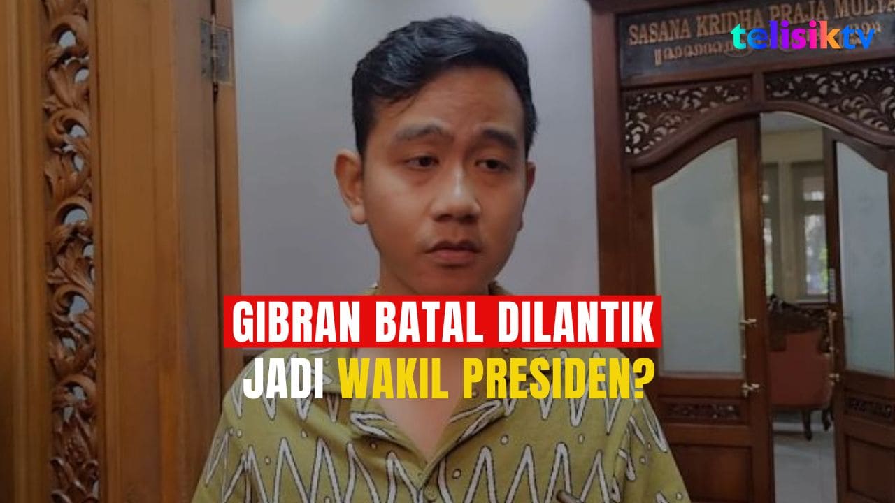 TELISIKTV: Gibran Terancam Tidak Dilantik Jadi Wakil Presiden