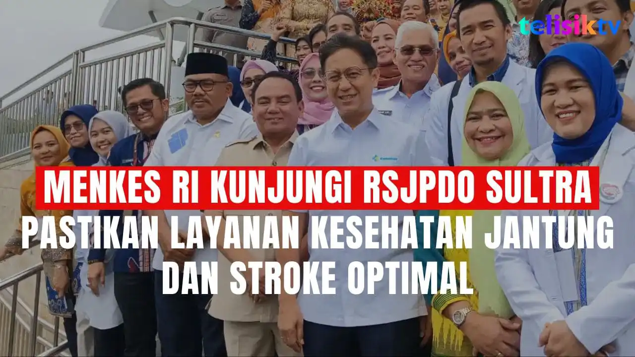 TELISIKTV: Menkes RI Kunjungi RSJPDO Sultra, Pastikan Layanan Kesehatan Jantung dan Stroke Optimal