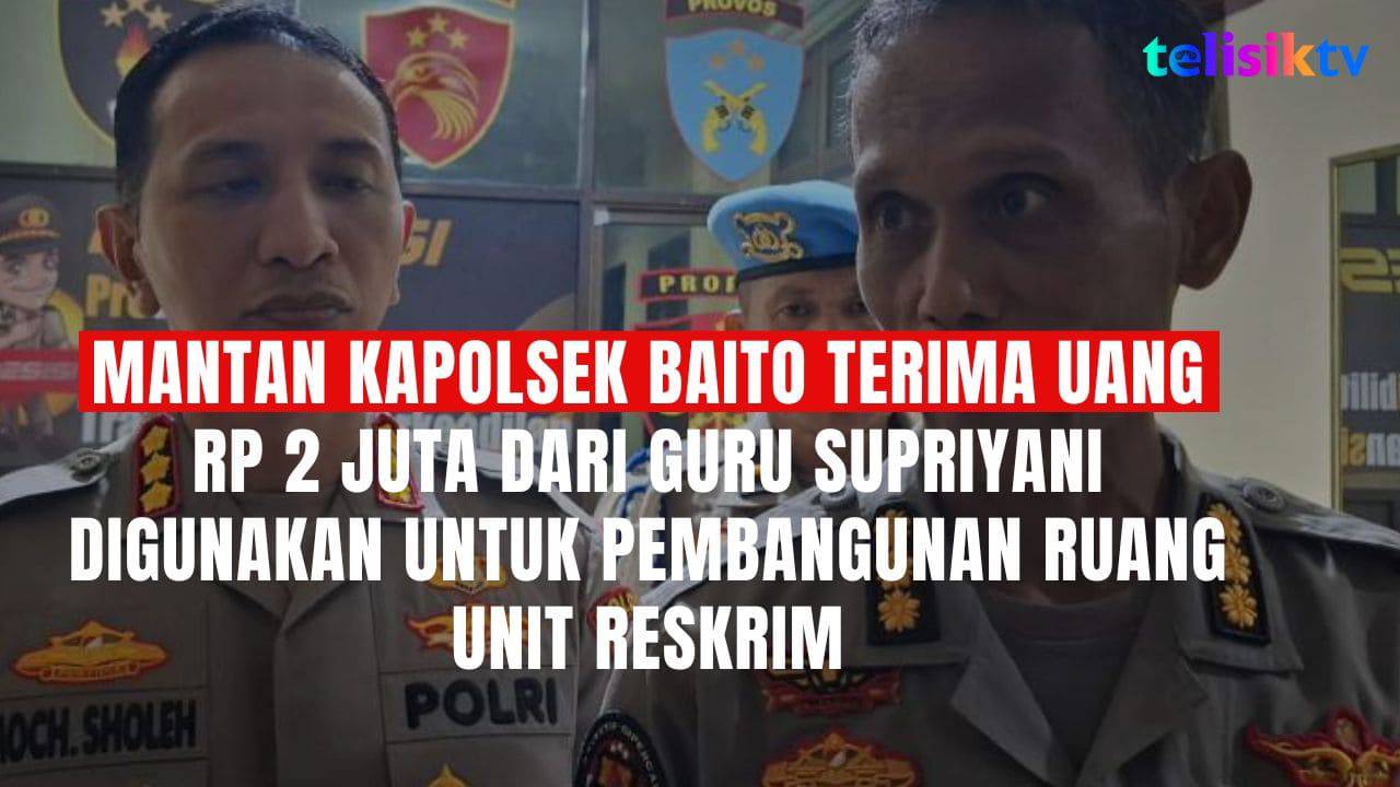 TELISIKTV: Terima Rp 2 Juta dari Guru Supriyani, Mantan Kapolsek dan Kanit Reskrim Polsek Baito Didemosi