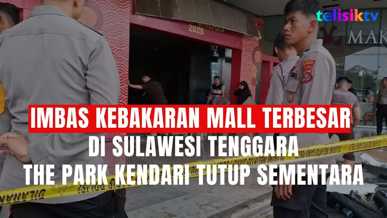 TELISIKTV: Imbas Kebakaran Mall Terbesar di Sulawesi Tenggara, The Park Kendari Tutup Sementara