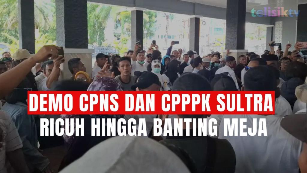 TELISIKTV: Demo CPNS dan CPPPK Sultra Ricuh, Banting Meja Usai Dengar Telepon Anggota DPR RI Bahtera