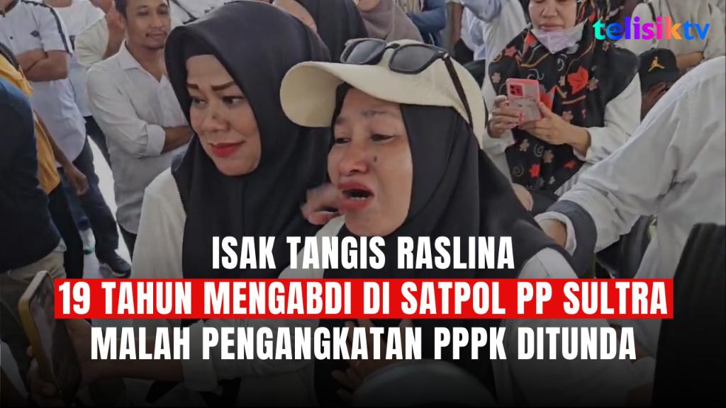 TELISIKTV: Isak Tangis Raslina, 19 Tahun Mengabdi di Satpol PP Sultra Malah Pengangkatan PPPK Ditunda