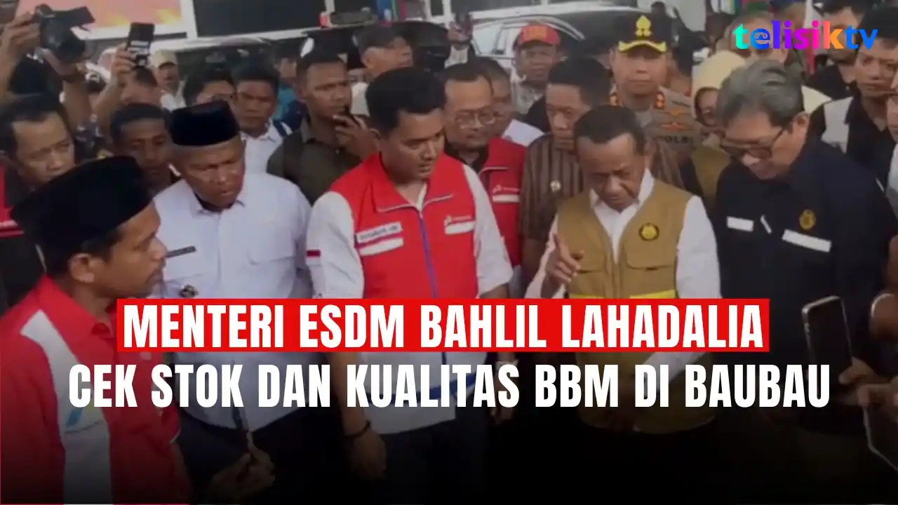 TELISIKTV: Menteri ESDM Bahlil Lahadalia Cek Stok dan Kualitas BBM di Baubau