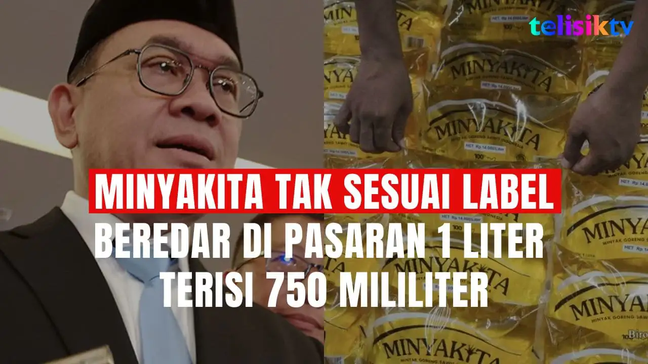 TELISIKTV: MinyaKita Beredar di Pasaran 1 Liter Terisi 750 Mililiter, Begini Penjelasannya