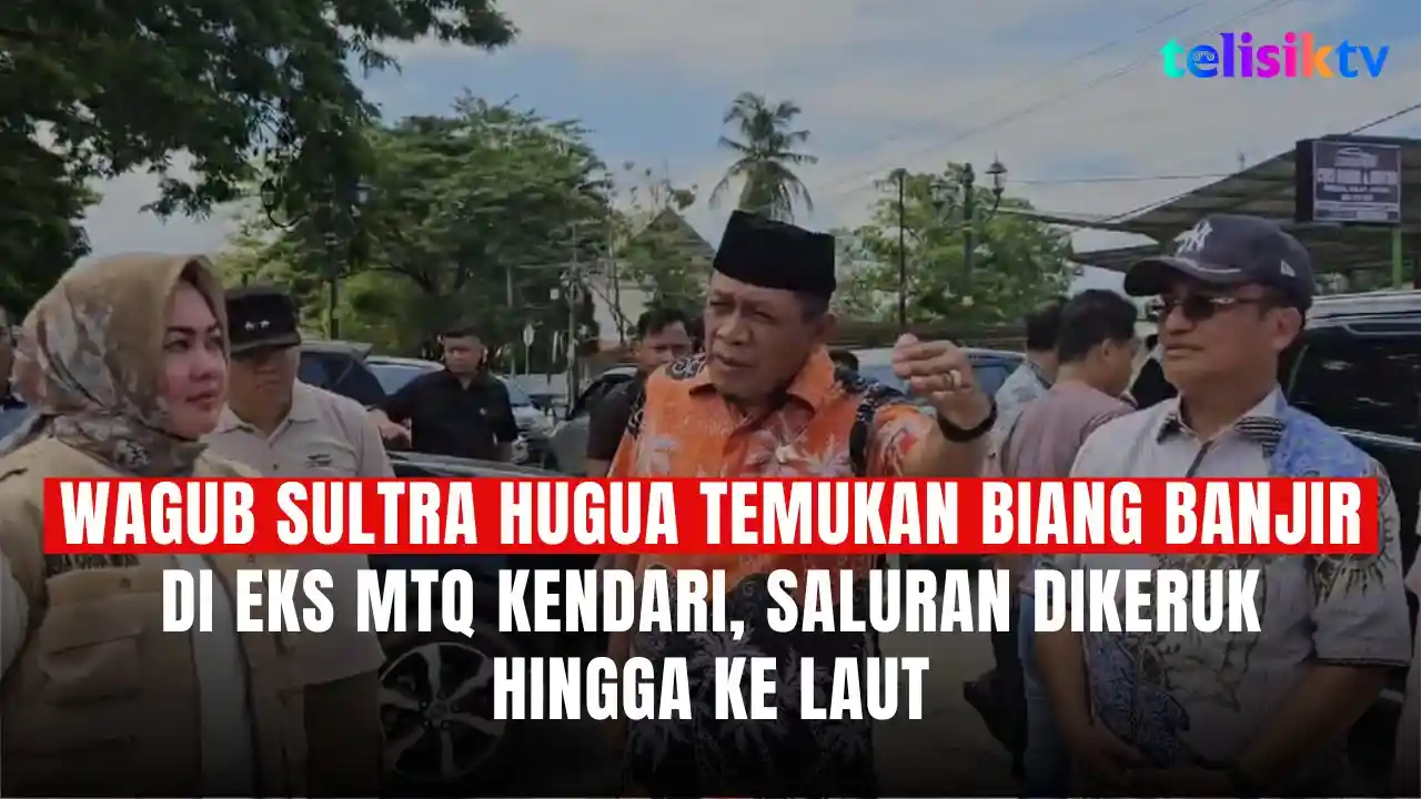 TELISIKTV: Wagub Sultra Hugua Temukan Biang Banjir di Eks MTQ Kendari, Saluran Dikeruk hingga ke Laut