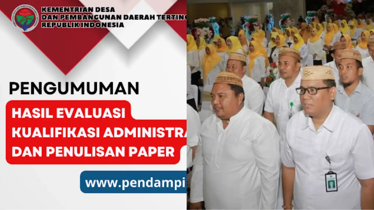 Pengumuman Evaluasi Administrasi dan Penulisan Paper Tenaga Ahli P3PD Pendamping Desa, Ini Linknya