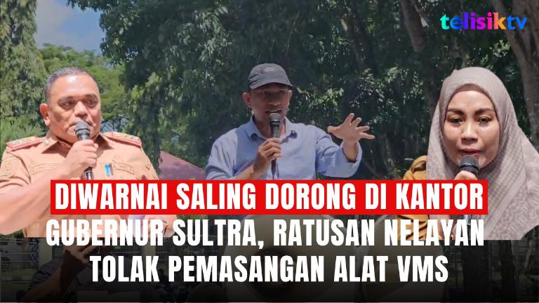 TELISIKTV: Diwarnai Saling Dorong di Kantor Gubernur Sultra, Ratusan Nelayan Tolak Pemasangan Alat VMS