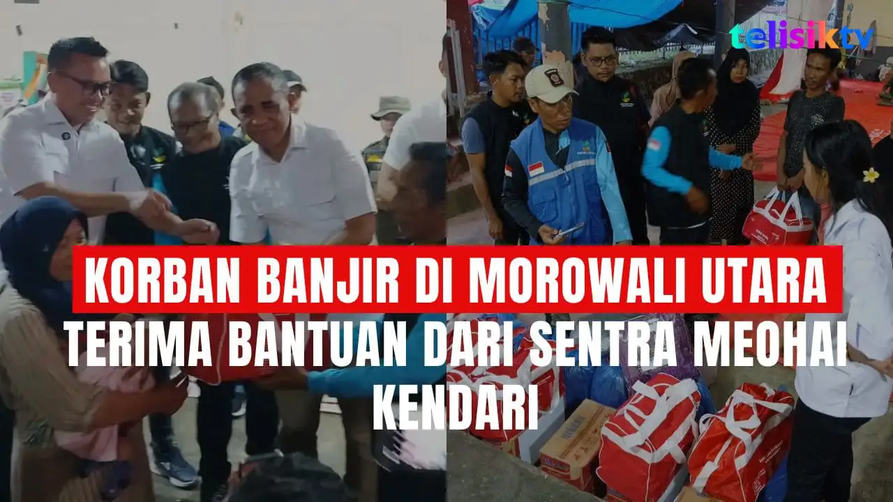 TELISIKTV: Korban Banjir di Morowali Utara Terima Bantuan dari Sentra Meohai Kendari