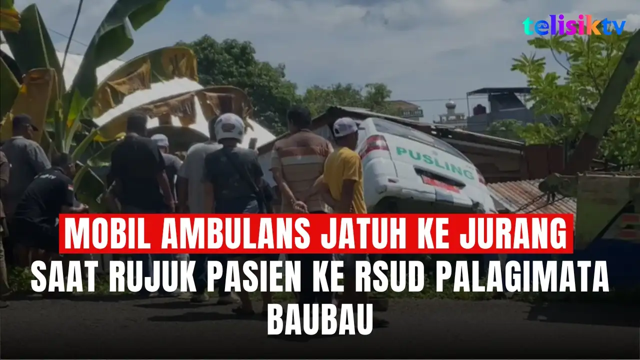 TELISIKTV: Mobil Ambulans Jatuh ke Jurang saat Rujuk Pasien ke RSUD Palagimata Baubau