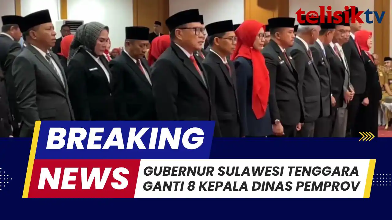 TELISIKTV: Gubernur Sulawesi Tenggara Ganti 8 Kepala Dinas Pemprov