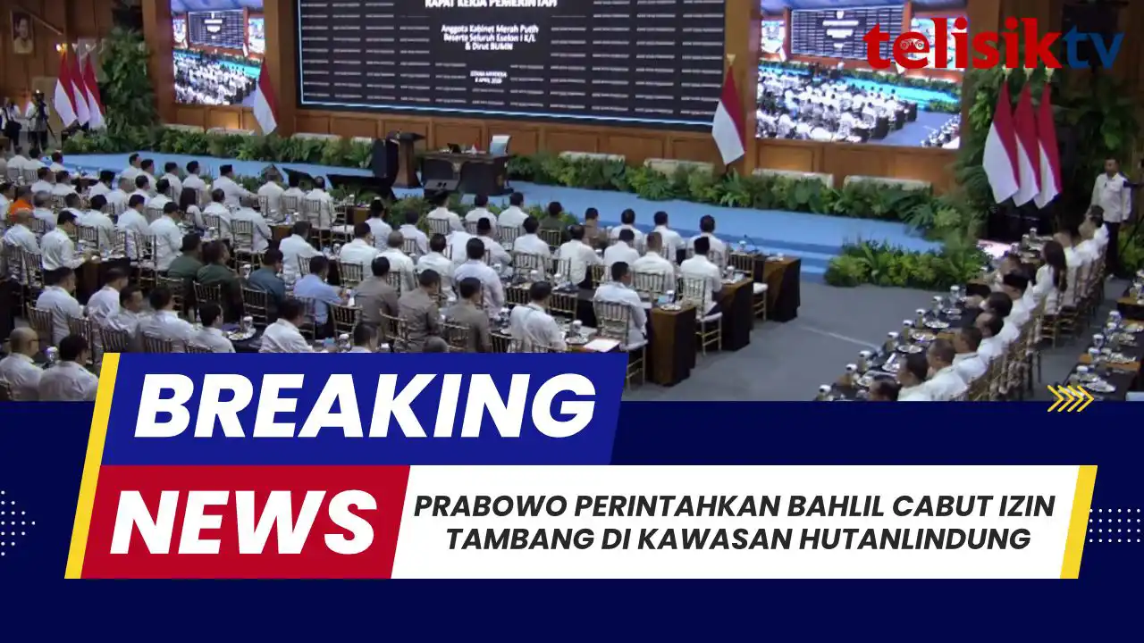 TELISIKTV: Prabowo Perintahkan Bahlil Cabut Izin Tambang di Kawasan Hutan Lindung