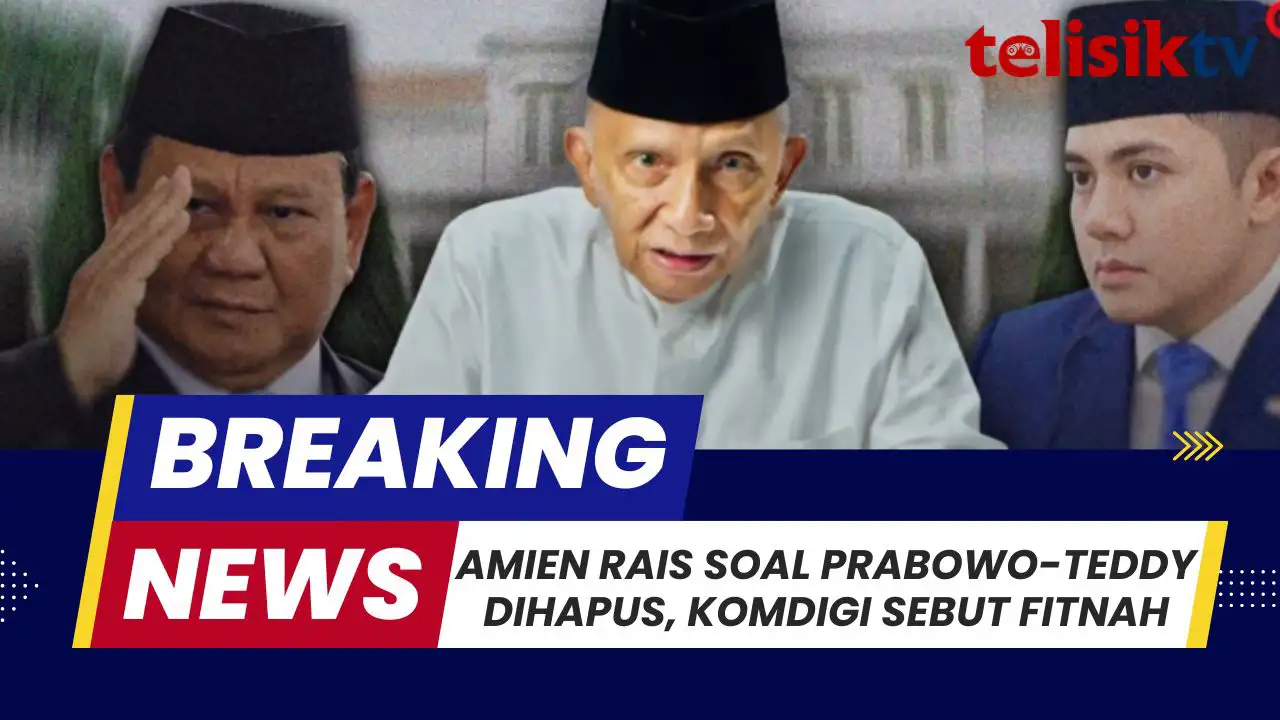 TELISIKTV: Amien Rais Soal Prabowo-Teddy Dihapus, Komdigi Sebut Fitnah dan Ujaran Kebencian