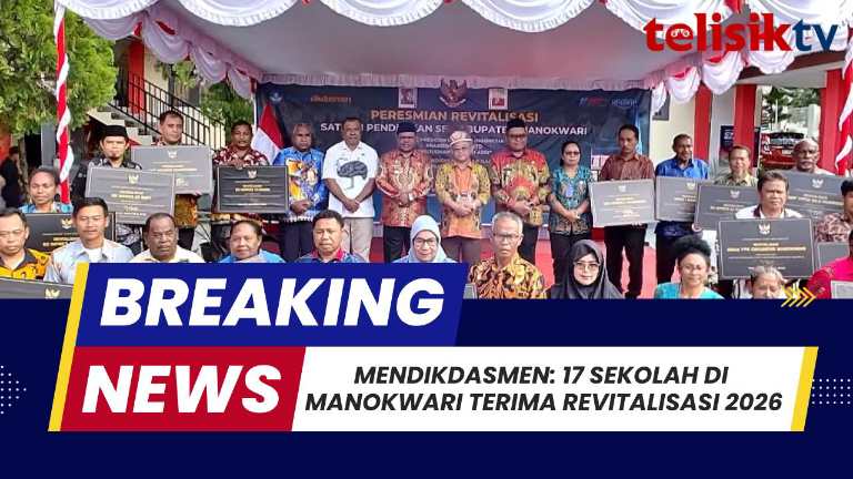 TELISIKTV: Mendikdasmen: 17 Sekolah di Manokwari Terima Revitalisasi 2026