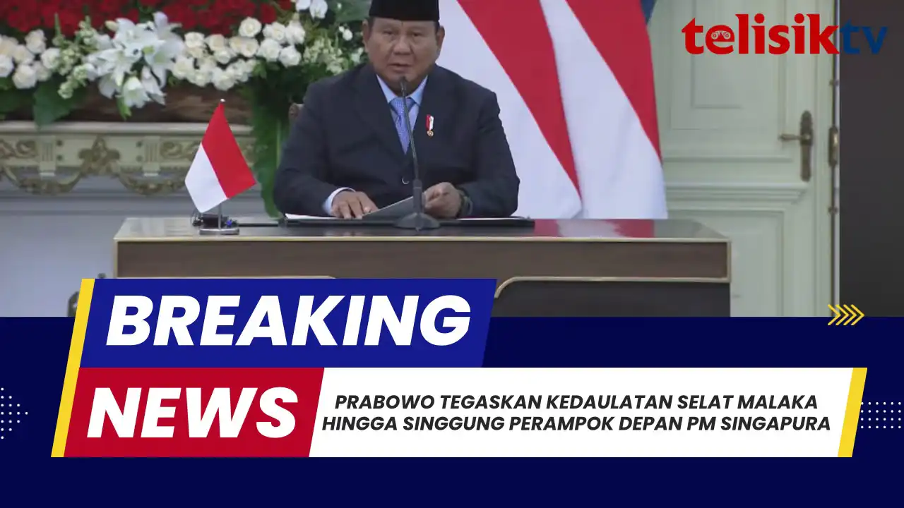 TELISIKTV: Prabowo Tegaskan Kedaulatan Selat Malaka Hingga Singgung Perampok di Depan PM Singapura